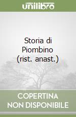 Storia di Piombino (rist. anast.)