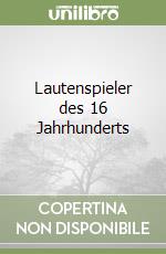 Lautenspieler des 16 Jahrhunderts libro