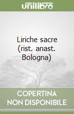 Liriche sacre (rist. anast. Bologna) libro