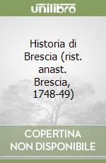 Historia di Brescia (rist. anast. Brescia, 1748-49) libro