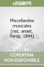 Miscellanées musicales (rist. anast. Parigi, 1844) libro