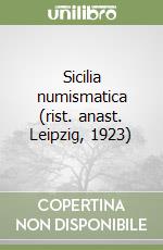 Sicilia numismatica (rist. anast. Leipzig, 1923) libro