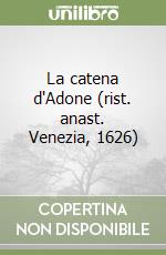 La catena d'Adone (rist. anast. Venezia, 1626) libro