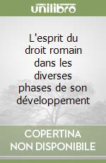 L'esprit du droit romain dans les diverses phases de son développement libro