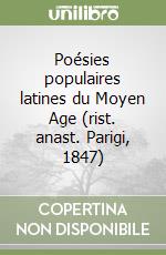 Poésies populaires latines du Moyen Age (rist. anast. Parigi, 1847)