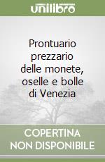 Prontuario prezzario delle monete, oselle e bolle di Venezia libro