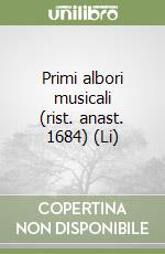Primi albori musicali (rist. anast. 1684) (Li) libro