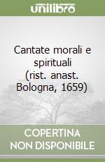 Cantate morali e spirituali (rist. anast. Bologna, 1659)