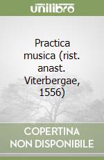 Practica musica (rist. anast. Viterbergae, 1556)