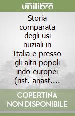 Storia comparata degli usi nuziali in Italia e presso gli altri popoli indo-europei (rist. anast. Milano, 1878/2) libro