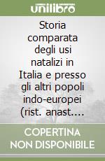 Storia comparata degli usi natalizi in Italia e presso gli altri popoli indo-europei (rist. anast. Milano, 1878) libro