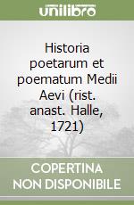 Historia poetarum et poematum Medii Aevi (rist. anast. Halle, 1721) libro