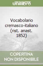 Vocabolario cremasco-italiano (rist. anast. 1852) libro