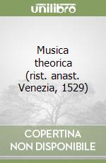 Musica theorica (rist. anast. Venezia, 1529)