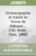 Orchesographie et traicté en forme de dialogue... (rist. anast. Paris, 1888) libro