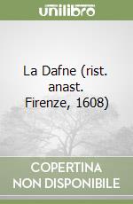 La Dafne (rist. anast. Firenze, 1608)