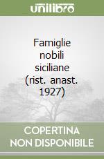 Famiglie nobili siciliane (rist. anast. 1927)