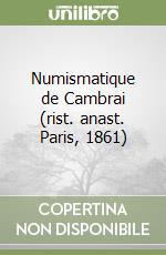 Numismatique de Cambrai (rist. anast. Paris, 1861) libro