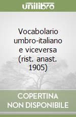 Vocabolario umbro-italiano e viceversa (rist. anast. 1905)