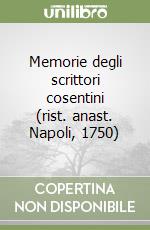 Memorie degli scrittori cosentini (rist. anast. Napoli, 1750) libro