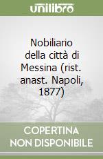 Nobiliario della città di Messina (rist. anast. Napoli, 1877) libro