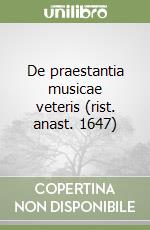 De praestantia musicae veteris (rist. anast. 1647) libro