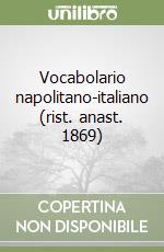 Vocabolario napolitano-italiano (rist. anast. 1869) libro