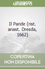 Il Paride (rist. anast. Dresda, 1662)