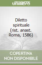 Diletto spirituale (rist. anast. Roma, 1586) libro