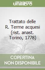 Trattato delle R. Terme acquesi (rist. anast. Torino, 1778)