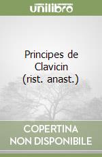 Principes de Clavicin (rist. anast.)