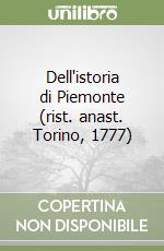 Dell'istoria di Piemonte (rist. anast. Torino, 1777) libro