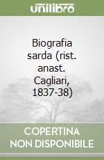 Biografia sarda (rist. anast. Cagliari, 1837-38) libro