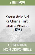 Storia della Val di Chiana (rist. anast. Arezzo, 1898) libro