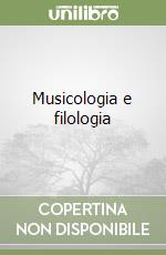 Musicologia e filologia