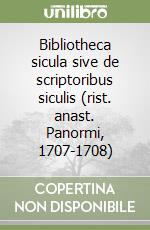 Bibliotheca sicula sive de scriptoribus siculis (rist. anast. Panormi, 1707-1708)