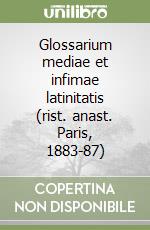 Glossarium mediae et infimae latinitatis (rist. anast. Paris, 1883-87) libro