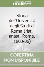 Storia dell'Università degli Studi di Roma (rist. anast. Roma, 1803-06) libro