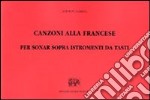 Canzoni alla francese. Vol. 6 libro