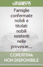 Famiglie confermate nobili e titolati nobili esistenti nelle provincie venete (rist. anast. Venezia, 1830)