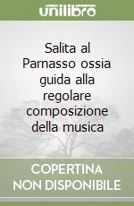 Salita al Parnasso ossia guida alla regolare composizione della musica libro