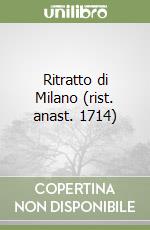 Ritratto di Milano (rist. anast. 1714) libro