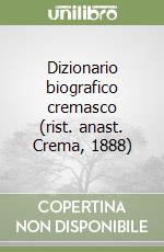 Dizionario biografico cremasco (rist. anast. Crema, 1888)