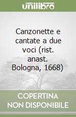 Canzonette e cantate a due voci (rist. anast. Bologna, 1668) libro