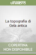 La topografia di Gela antica libro