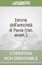 Istoria dell'antichità di Pavia (rist. anast.) libro