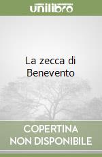 La zecca di Benevento libro