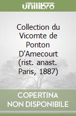 Collection du Vicomte de Ponton D'Amecourt (rist. anast. Paris, 1887) libro