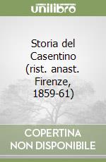 Storia del Casentino (rist. anast. Firenze, 1859-61)