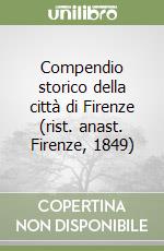 Compendio storico della città di Firenze (rist. anast. Firenze, 1849) libro